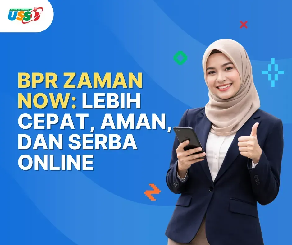 BPR Zaman Now: Lebih Cepat, Aman, dan Serba Online