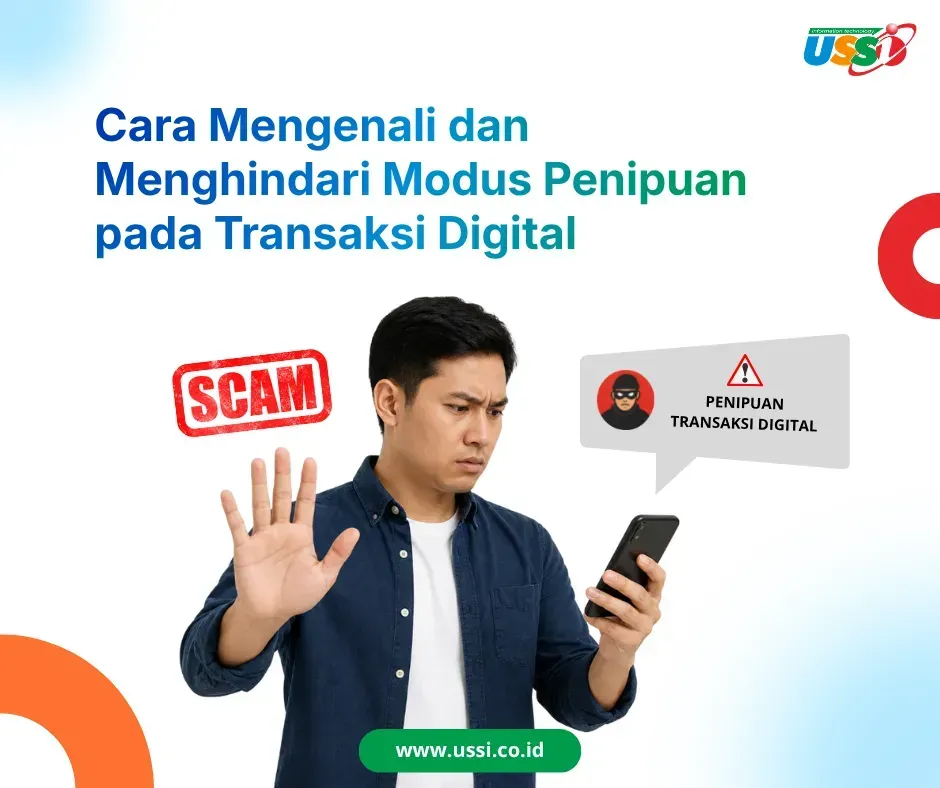 Cara Mengenali dan Menghindari Modus Penipuan pada Transaksi Digital