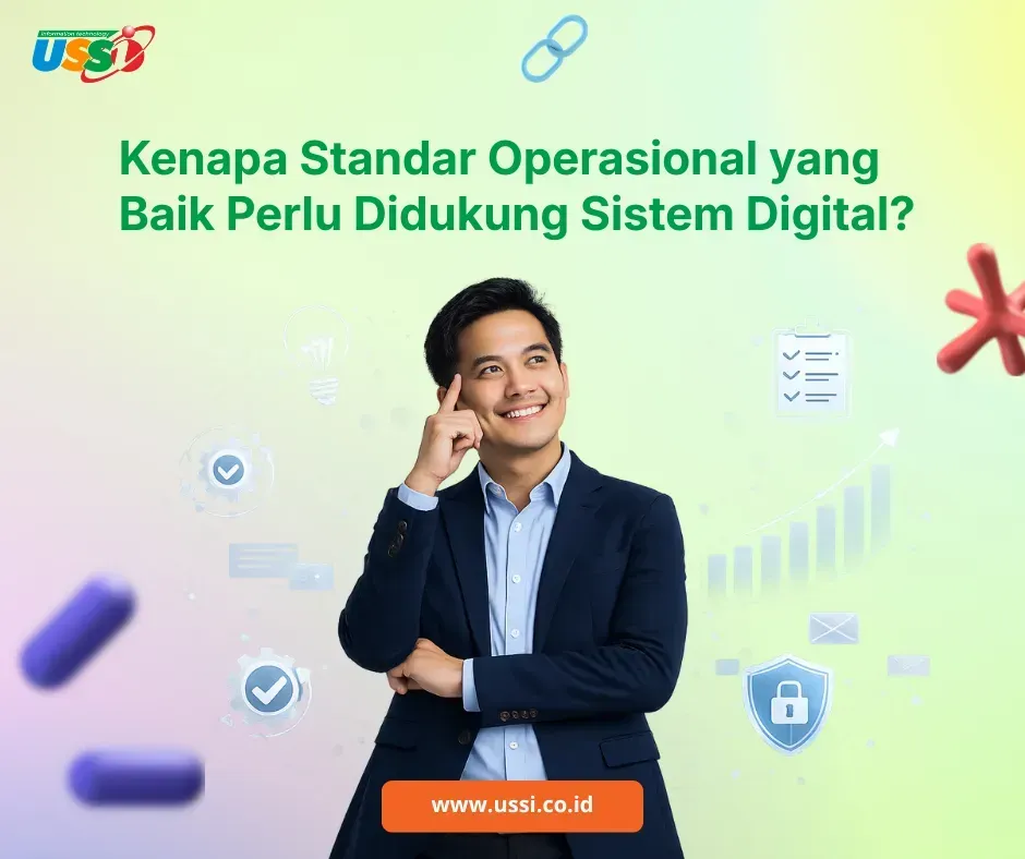 Kenapa Standar Operasional yang Baik Perlu Didukung Sistem Digital