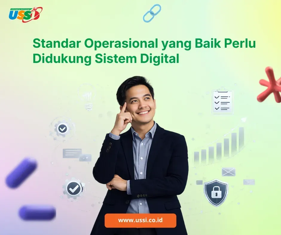 Standar Operasional yang Baik Perlu Didukung Sistem Digital